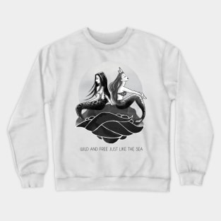 Wild and Free just like the Sea Crewneck Sweatshirt